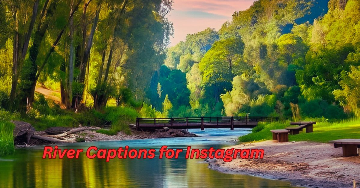 You are currently viewing 150+ River Captions for Instagram Trending in 2025