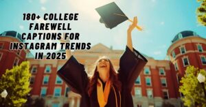 Read more about the article 180+ College Farewell Captions for Instagram Trends in 2025