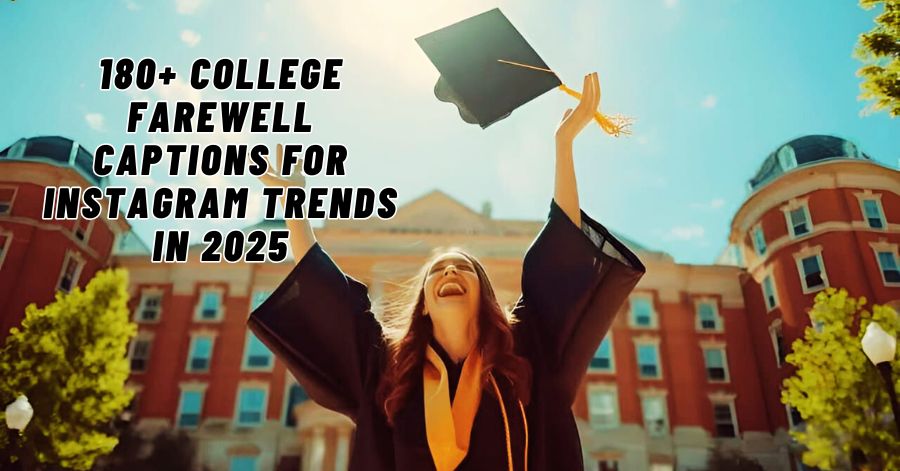 You are currently viewing 180+ College Farewell Captions for Instagram Trends in 2025