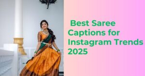 Read more about the article 230+ Best Saree Captions for Instagram Trends 2025