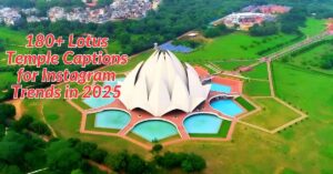 Read more about the article 180+ Lotus Temple Captions for Instagram Trends in 2025