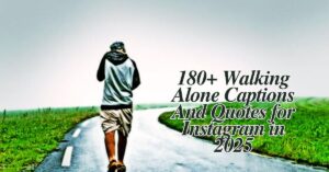 Read more about the article 180+ Walking Alone Captions And Quotes for Instagram in 2025