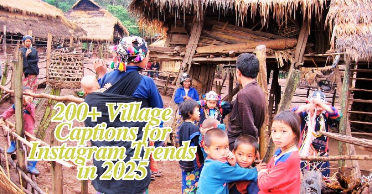 Read more about the article 200+ Village Captions for Instagram Trends in 2025