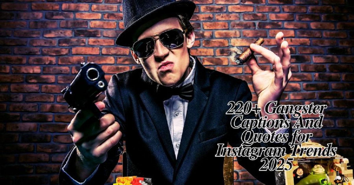 Read more about the article 220+ Gangster Captions And Quotes for Instagram Trends 2025