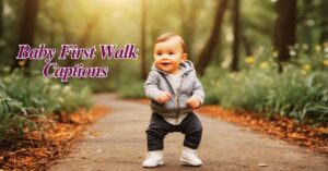 Read more about the article 150+ Baby First Walk Captions & Quotes for Instagram (2025)