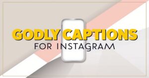 Read more about the article 170 Godly Captions for Instagram Trends in 2025